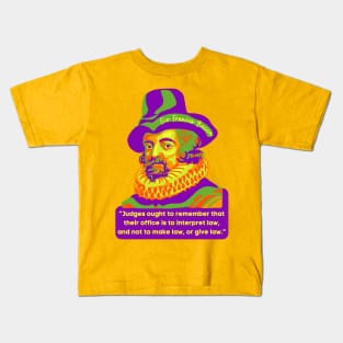 Sir Francis Bacon Portrait and Quote Kids T-Shirt